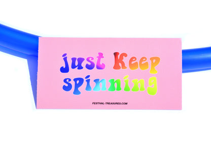 Just Keep Spinning ~ Flow Sticker
