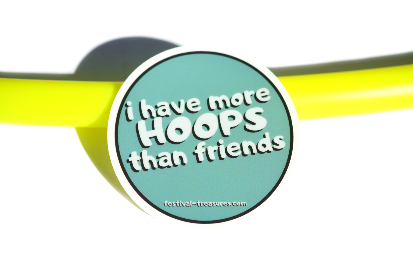I Have More Hoops Than Friends ~ Hoop Sticker